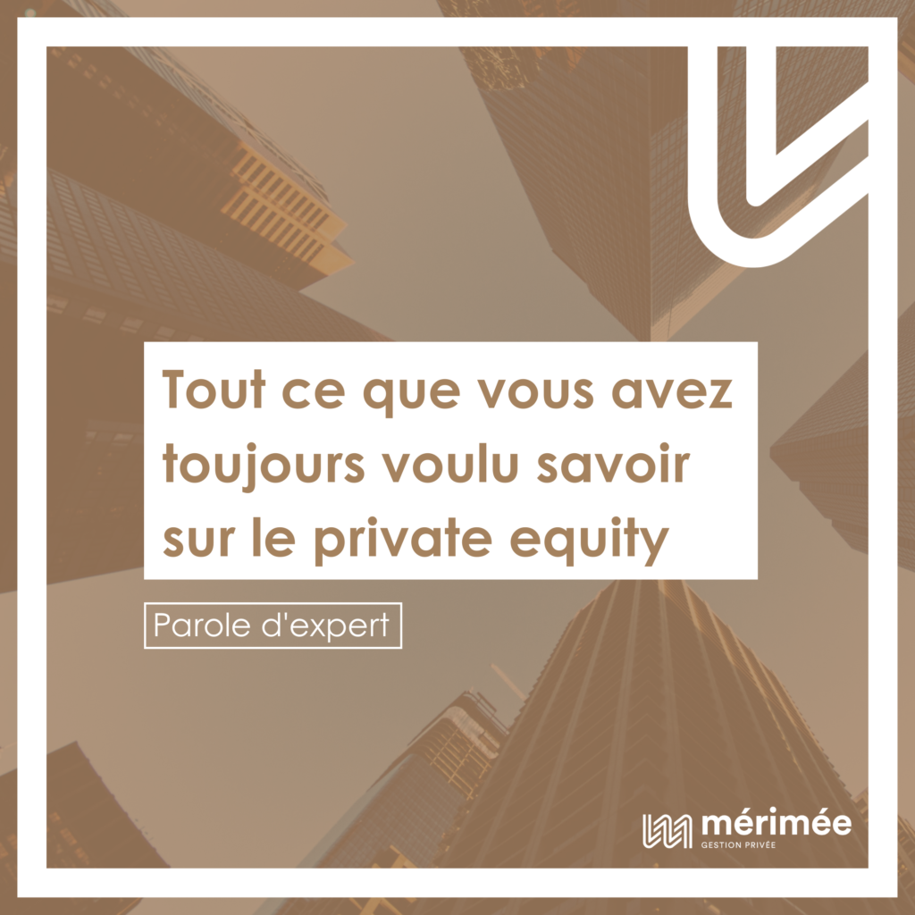 Tout ce que vous avez toujours voulu savoir sur le Private Equity - Mérimée